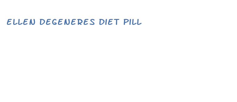 ellen degeneres diet pill