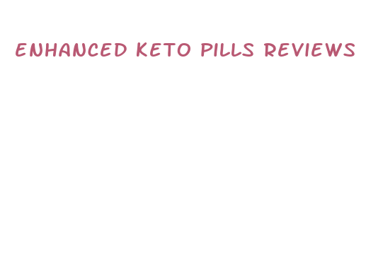 enhanced keto pills reviews