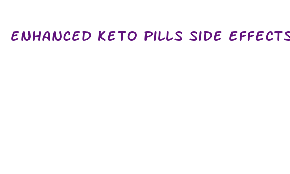 enhanced keto pills side effects