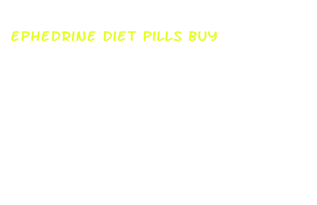 ephedrine diet pills buy