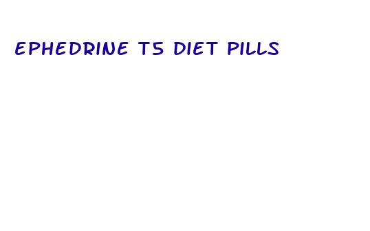 ephedrine t5 diet pills