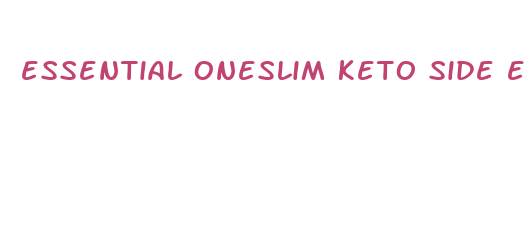 essential oneslim keto side effects