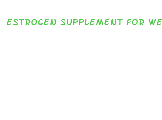 estrogen supplement for weight loss