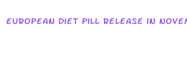 european diet pill release in november 2024 usa today