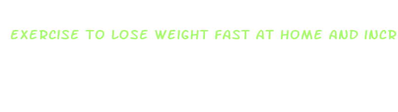 exercise to lose weight fast at home and increase height