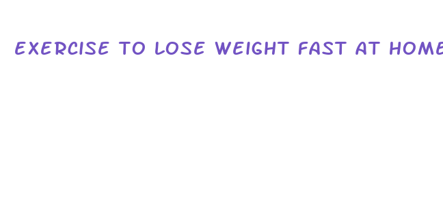 exercise to lose weight fast at home for girls