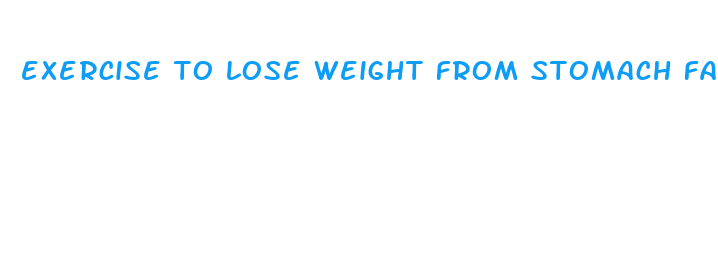 exercise to lose weight from stomach fast