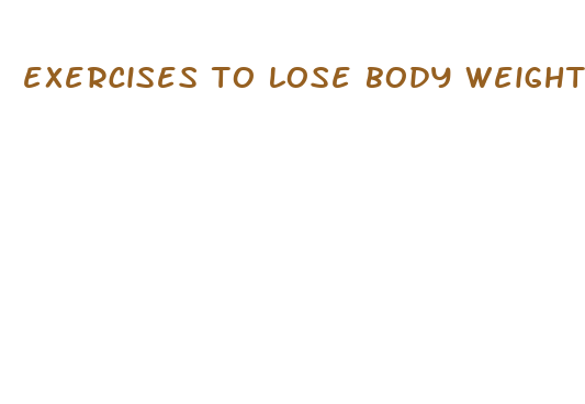 exercises to lose body weight fast