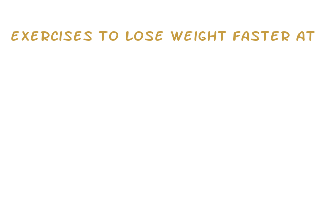 exercises to lose weight faster at home