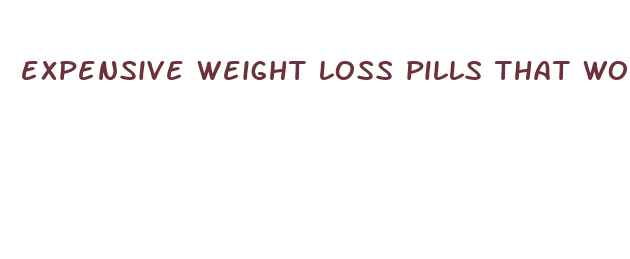 expensive weight loss pills that work