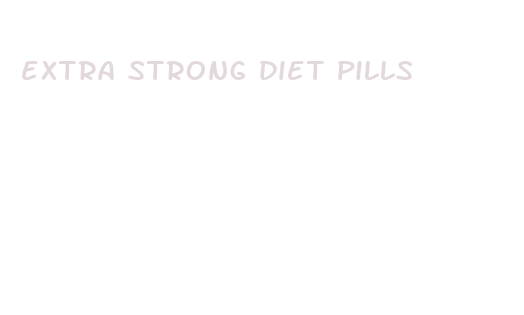 extra strong diet pills