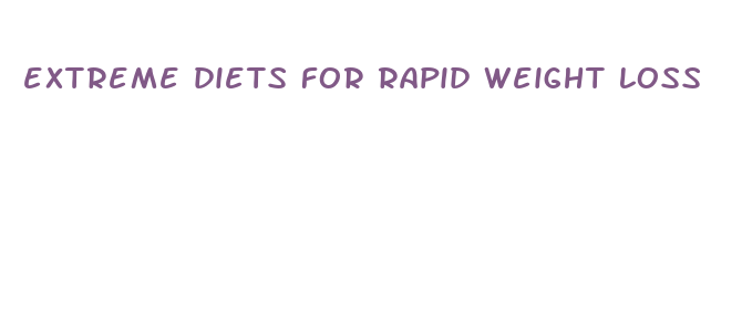 extreme diets for rapid weight loss