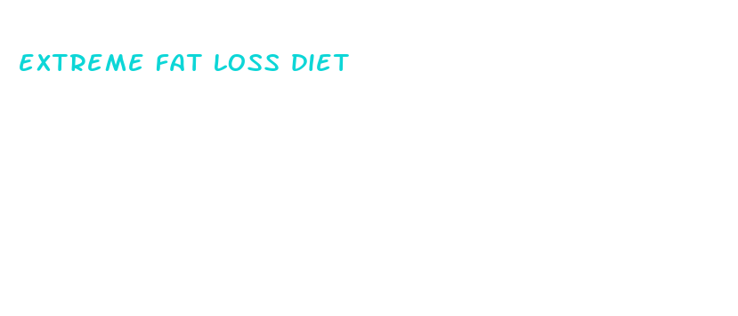 extreme fat loss diet