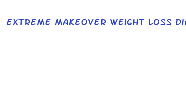 extreme makeover weight loss diet pills