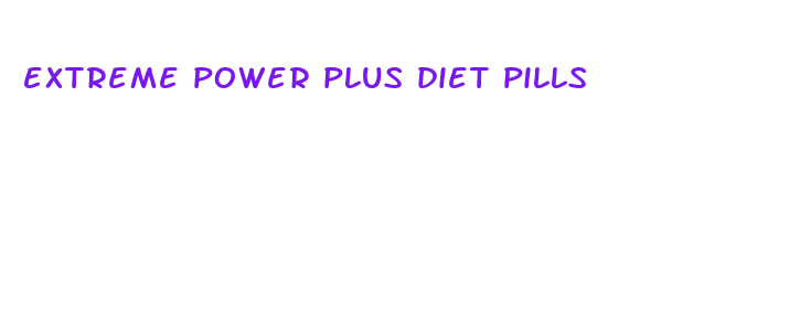 extreme power plus diet pills