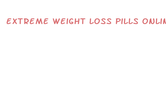 extreme weight loss pills online