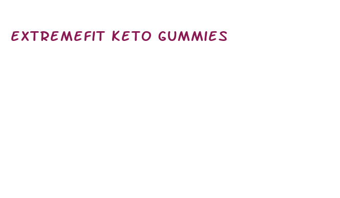 extremefit keto gummies