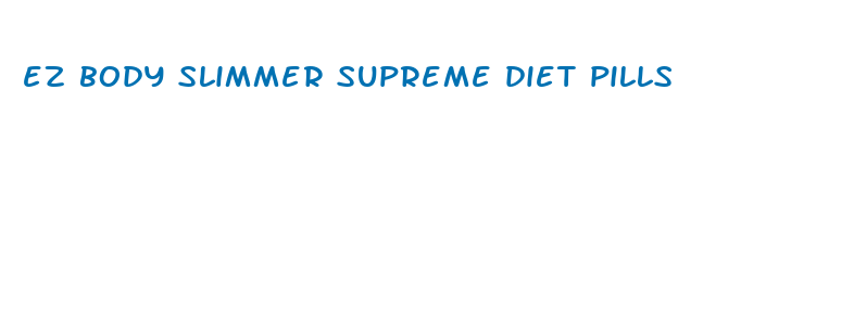 ez body slimmer supreme diet pills