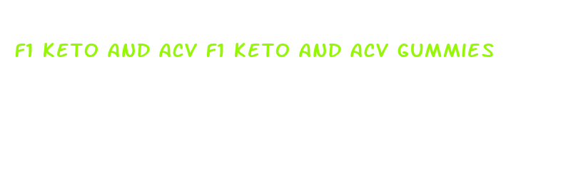 f1 keto and acv f1 keto and acv gummies