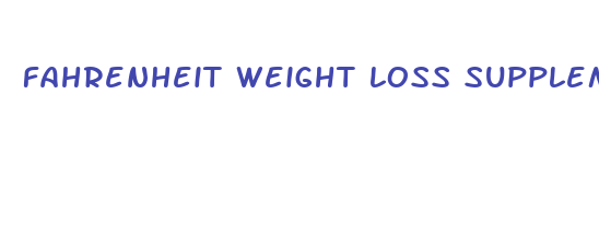 fahrenheit weight loss supplement