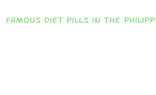 famous diet pills in the philippines