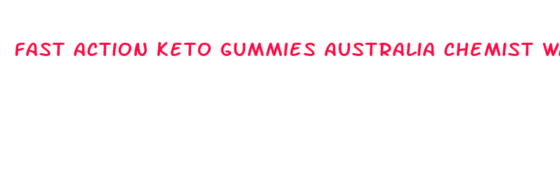 fast action keto gummies australia chemist warehouse