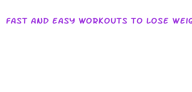 fast and easy workouts to lose weight