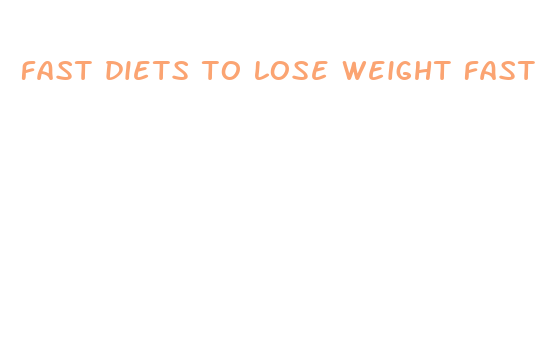 fast diets to lose weight fast