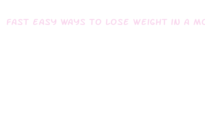 fast easy ways to lose weight in a month