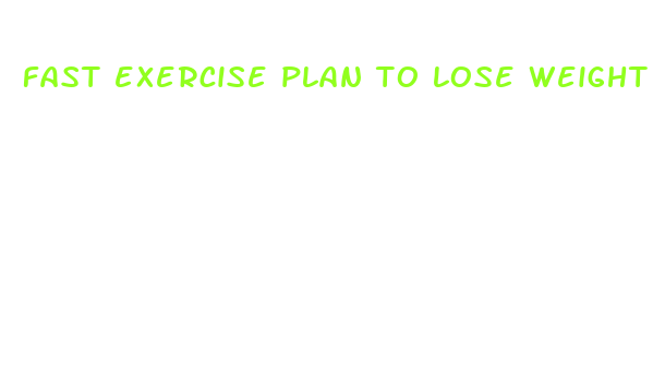 fast exercise plan to lose weight