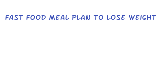 fast food meal plan to lose weight