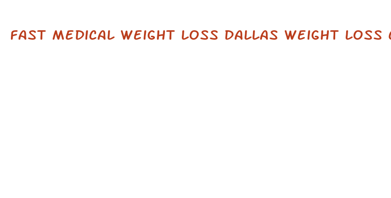 fast medical weight loss dallas weight loss clinic