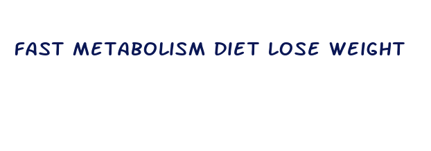 fast metabolism diet lose weight