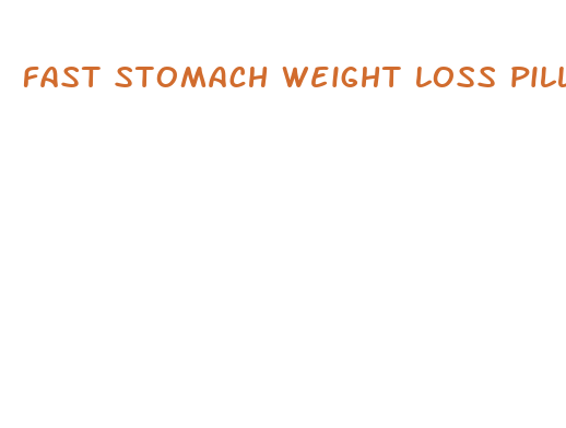 fast stomach weight loss pills