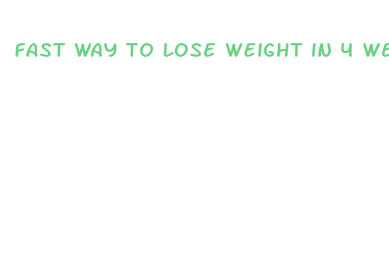 fast way to lose weight in 4 weeks