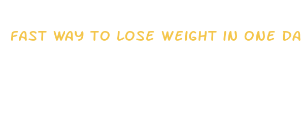 fast way to lose weight in one day