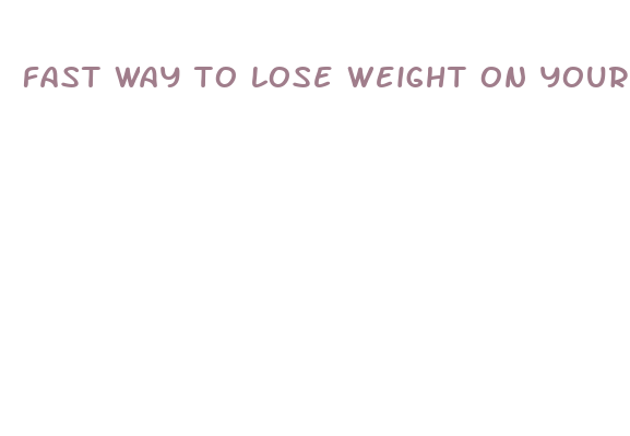 fast way to lose weight on your belly