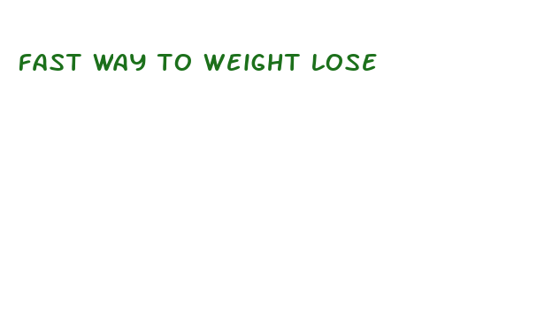 fast way to weight lose