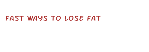 fast ways to lose fat