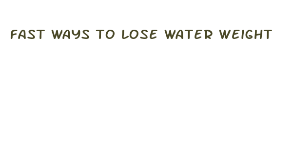 fast ways to lose water weight