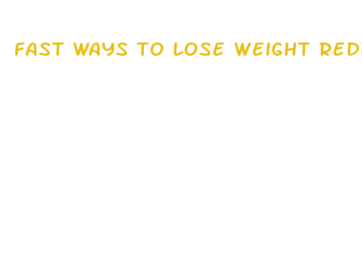 fast ways to lose weight reddit