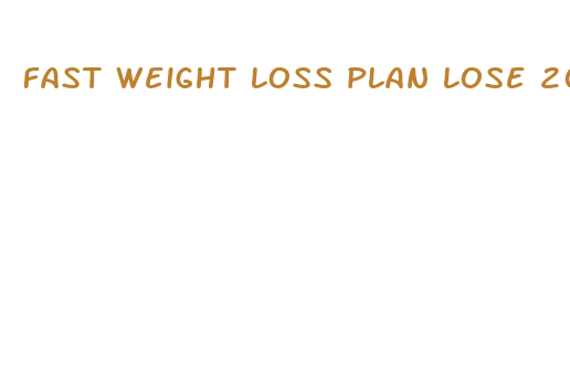 fast weight loss plan lose 20 pounds