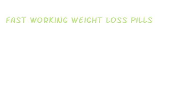 fast working weight loss pills