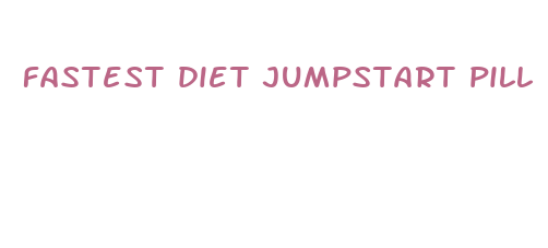 fastest diet jumpstart pill