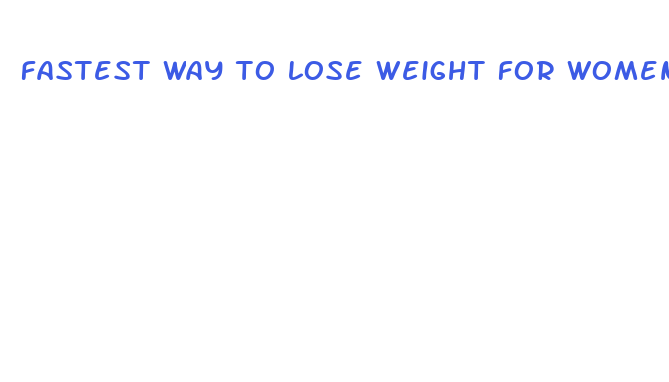 fastest way to lose weight for women