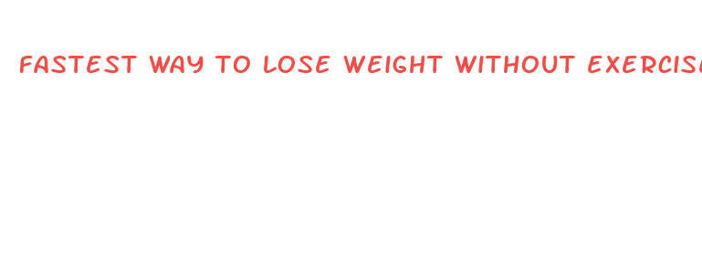 fastest way to lose weight without exercise