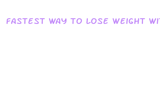 fastest way to lose weight without exercise or pills