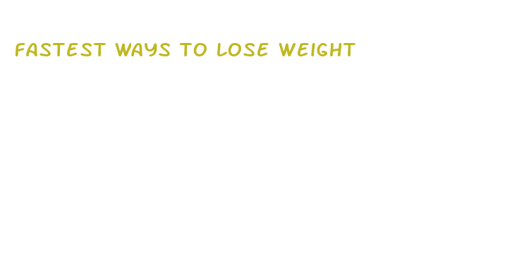 fastest ways to lose weight