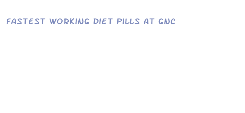 fastest working diet pills at gnc