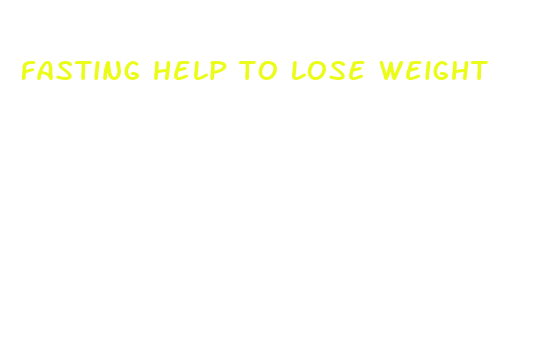 fasting help to lose weight